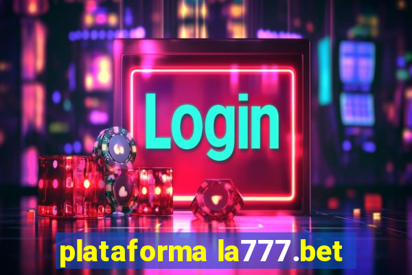 plataforma la777.bet